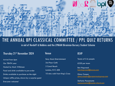 The annual BPI Classical Committee/PPL quiz in aid of Nordoff & Robbins and the LPMAM Ukrainian Bursary Student Scheme returns